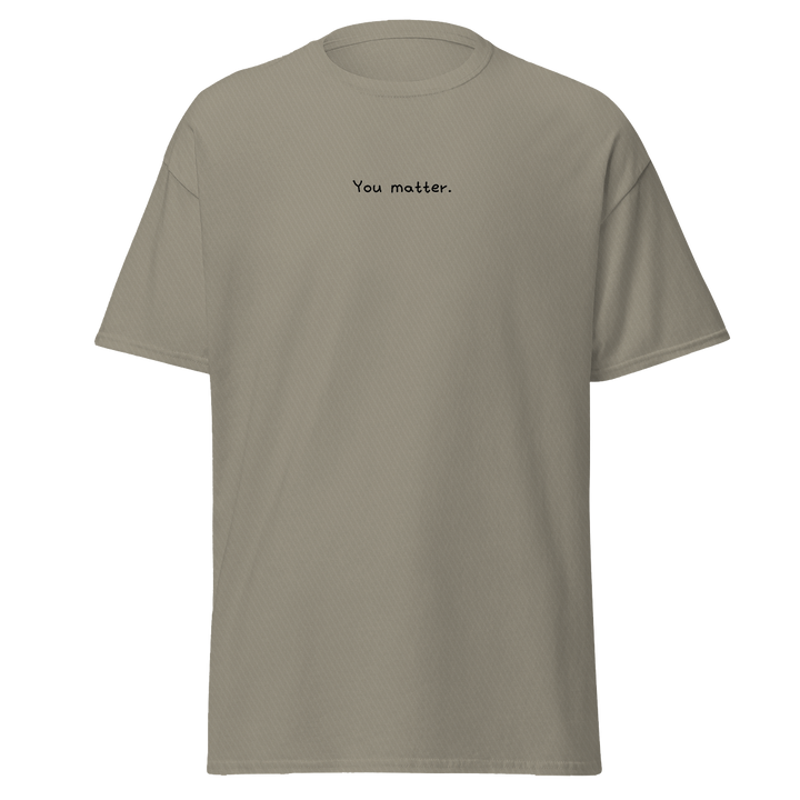 You Matter. (Embroidered) T-shirt