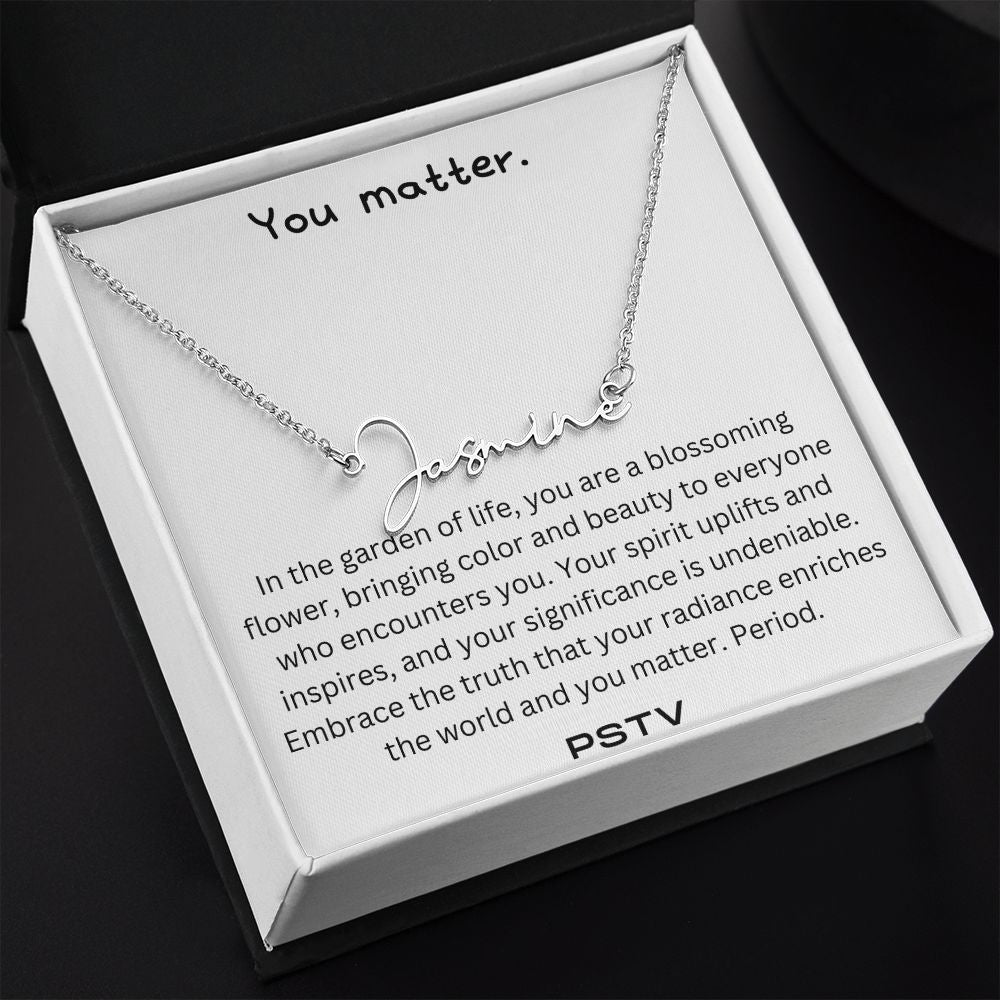 You Matter. Garden of Life... Customizable Name Necklace