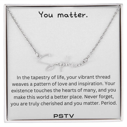 You Matter. Tapestry of Life... Customizable Name Necklace