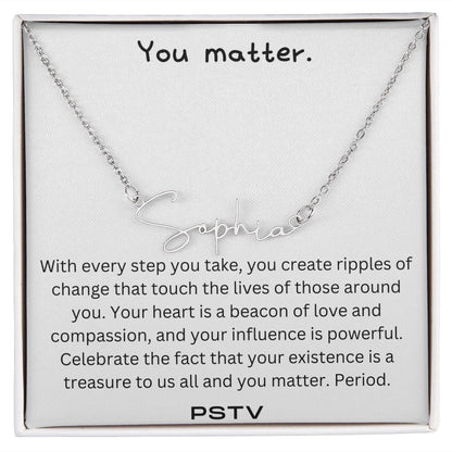 You Matter. Every Step You Take... Customizable Name Necklace