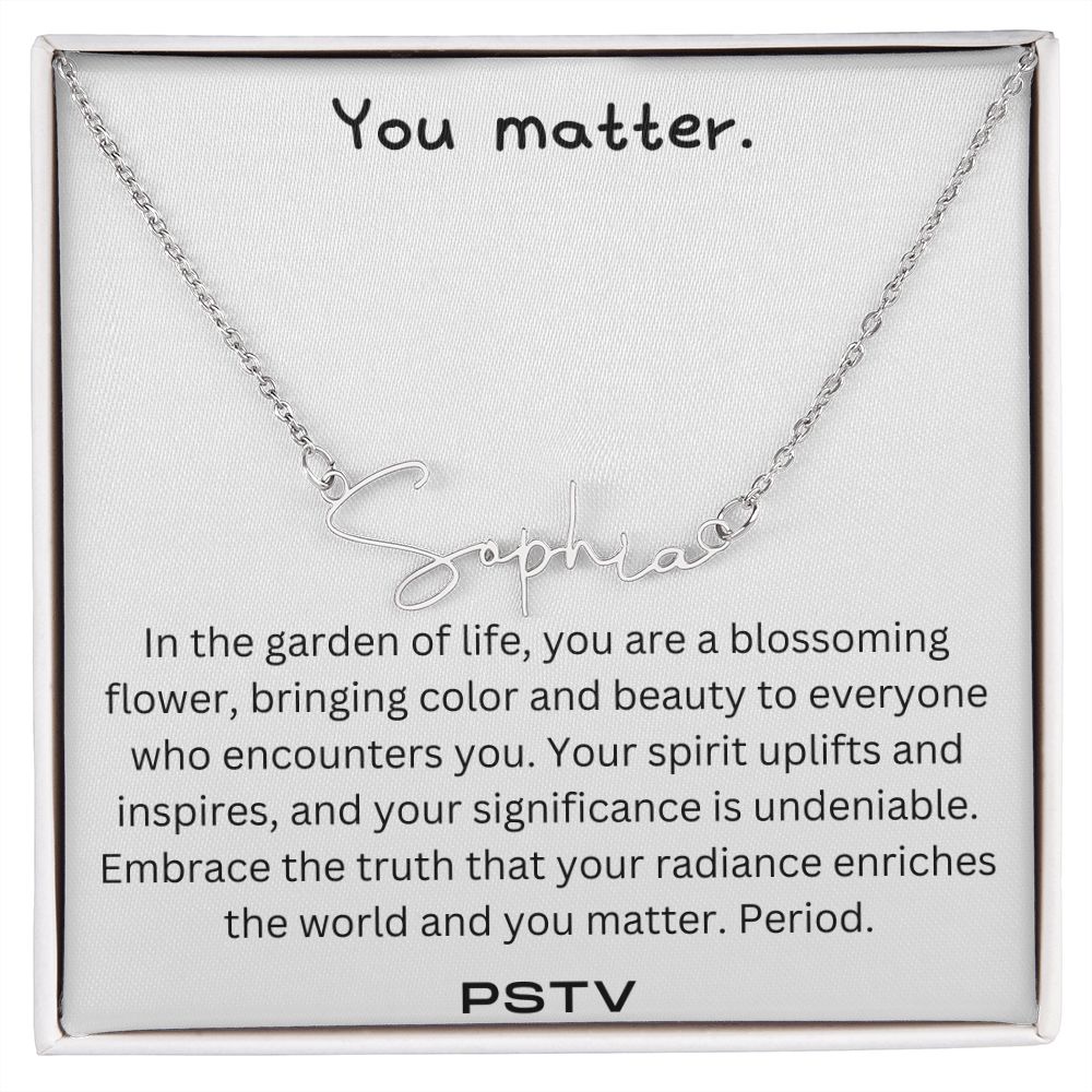 You Matter. Garden of Life... Customizable Name Necklace