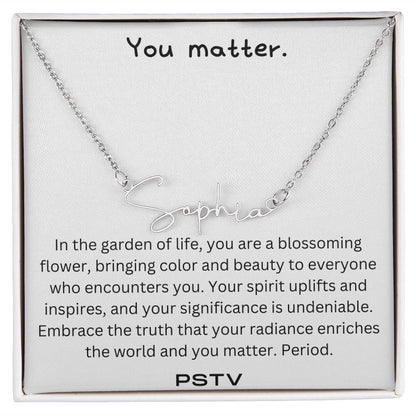 You Matter. Garden of Life... Customizable Name Necklace