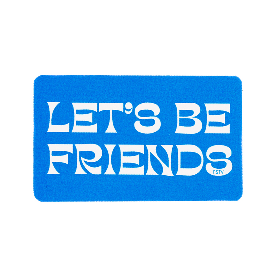 Let's Be Friends Sticker
