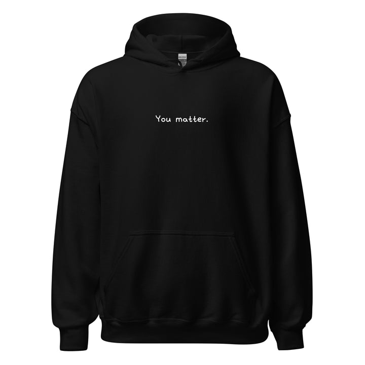 You Matter. Hoodie