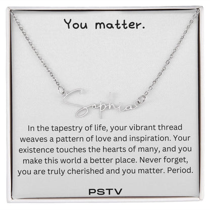 You Matter. Tapestry of Life... Customizable Name Necklace