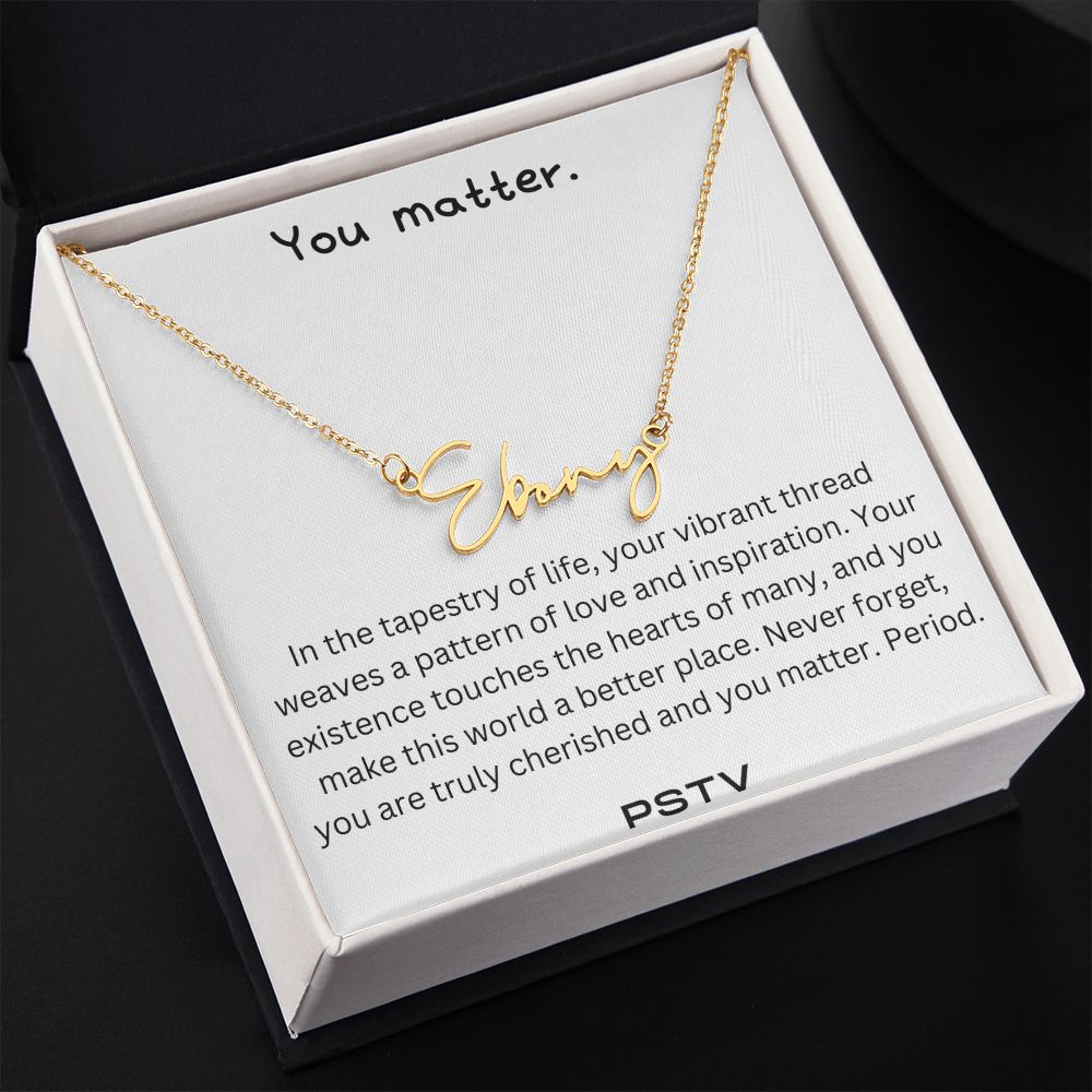 You Matter. Tapestry of Life... Customizable Name Necklace