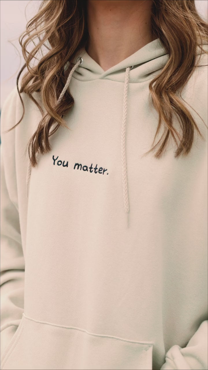 You Matter. Hoodie