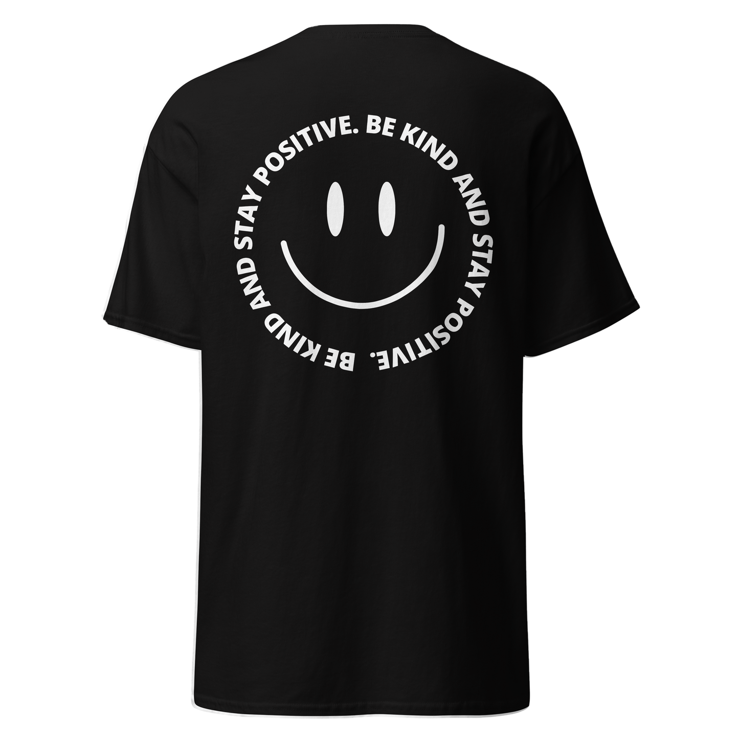 Be Kind and Stay Positive T-Shirt