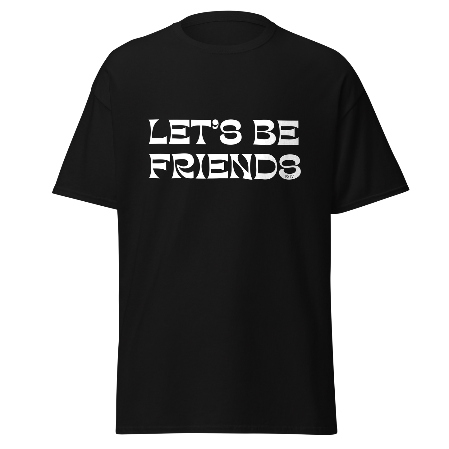 Let's Be Friends T-Shirt