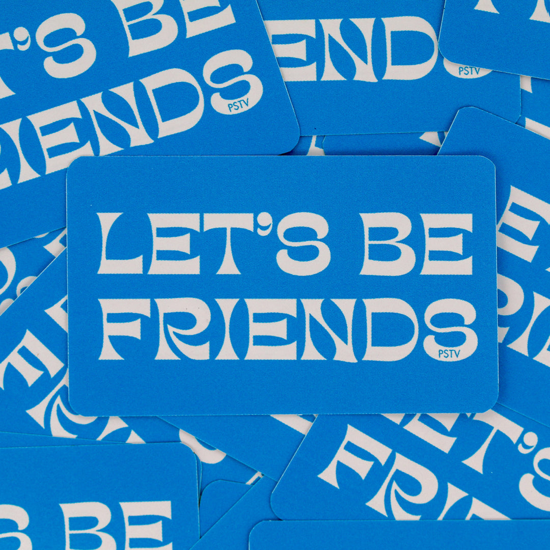 Let's Be Friends Sticker