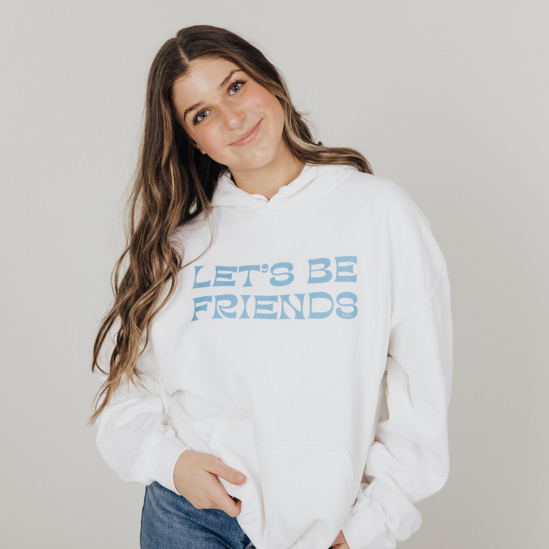 Let's Be Friends Hoodie