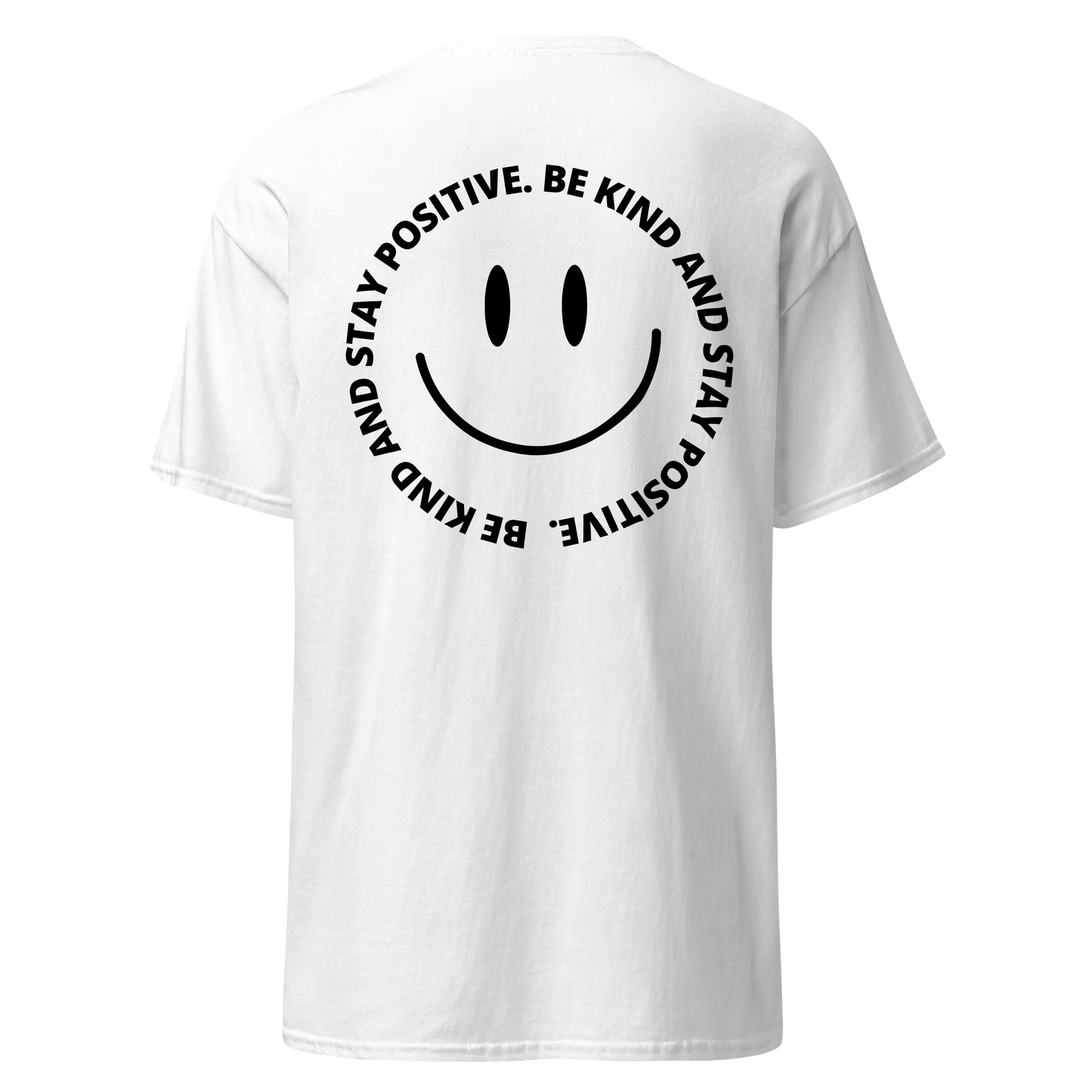 Be Kind and Stay Positive T-Shirt